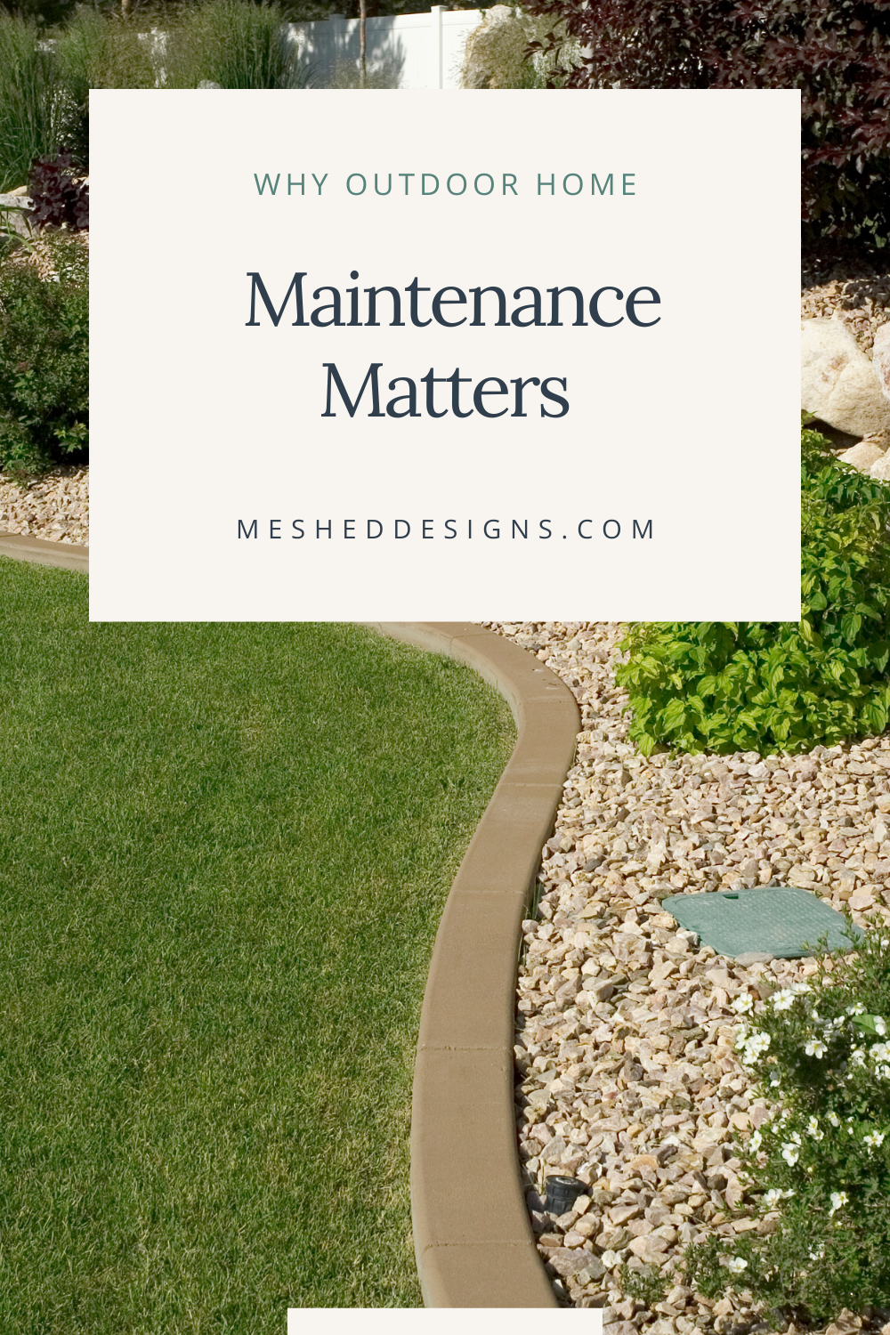 home landscaping Whole Home Care: Why Maintaining the Outside of Your Home Is Just as Important as the Inside