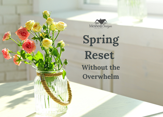 Spring Reset: Without the Overwhelm